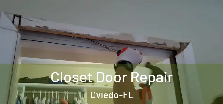 Closet Door Repair Oviedo-FL